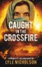 [Detective Bernadette Callahan Mystery 04] • Caught in the Crossfire · A Bernadette Callahan Mystery